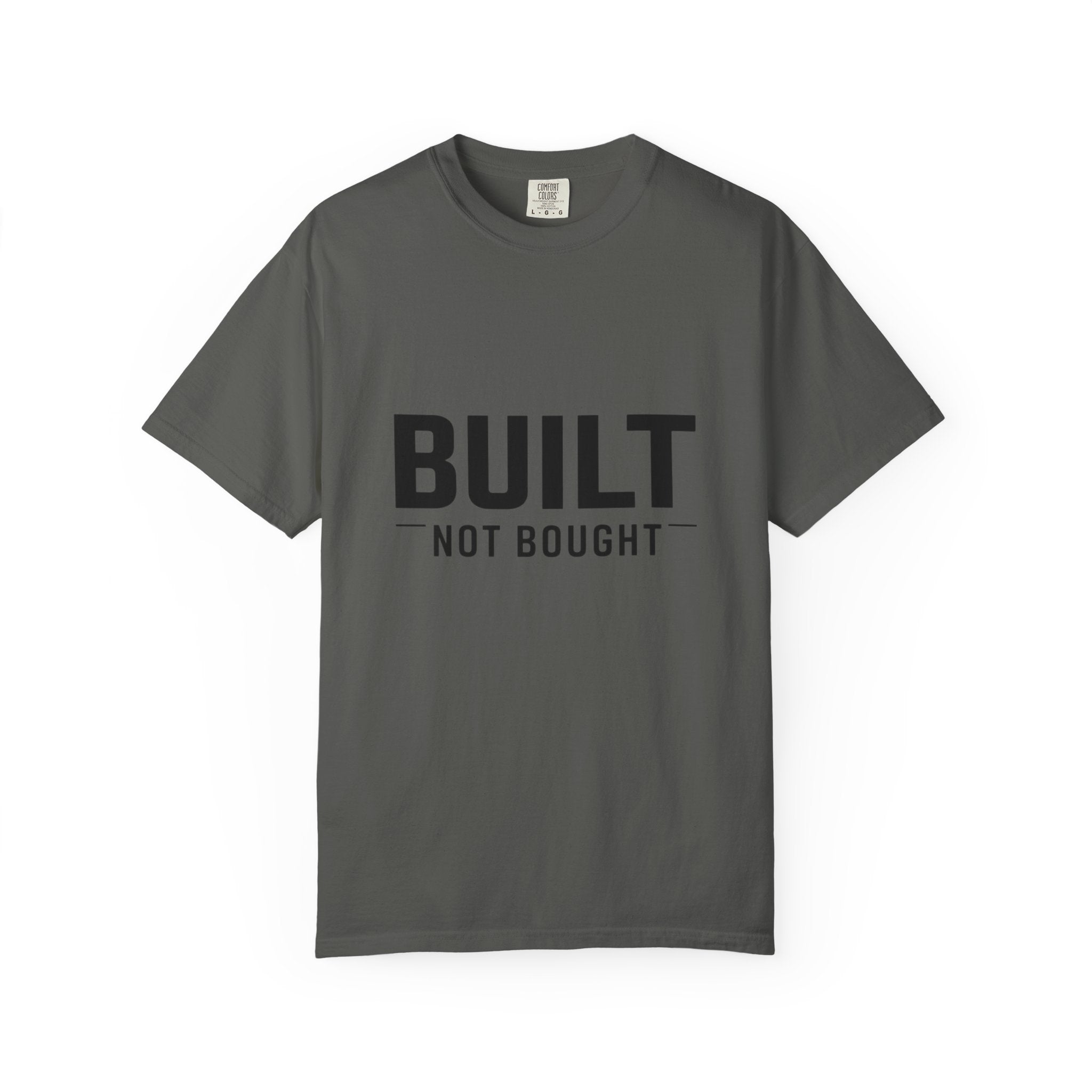 Built Not Bought T-Shirt