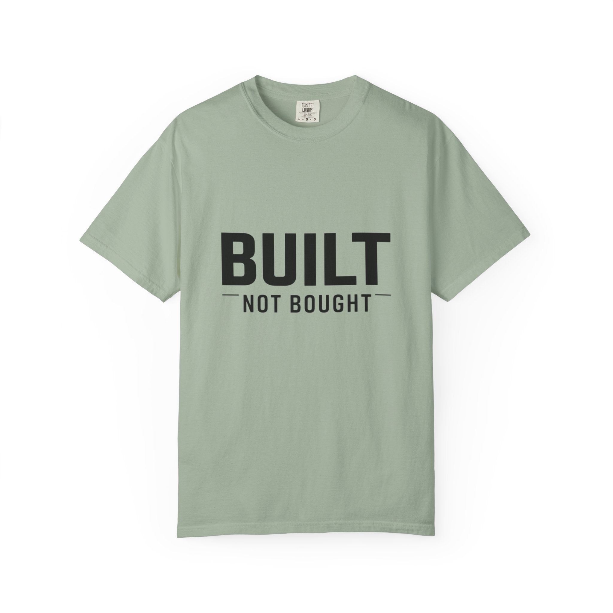 Built Not Bought T-Shirt